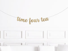 Tea Party 4th Birthday Decorations, Time Four Tea Banner, Time 4 Tea Decor, Girl&#39;s 4th Birthday Tea Decorations - Pretty Day