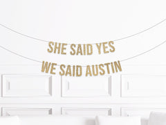 She Said Yes, We Said Austin Banner, Austin Bachelorette Party Decorations, Texas Bachelorette Party Decor - Pretty Day