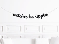 Halloween Bachelorette Party Decorations, Witches Be Sippin Banner, Halloween Party Decor, Halloween Decorations Indoors - Pretty Day