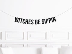 Halloween Bachelorette Party Decorations, Witches Be Sippin Banner, Halloween Party Decor, Halloween Decorations Indoors - Pretty Day