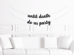 Halloween Bachelorette Party Decorations, Halloween Wedding Decor, Halloween Bachelorette Party Decor, Until Death Do Us Party Banner - Pretty Day