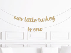 Thanksgiving 1st Birthday Decorations, Our Little Turkey is One  Banner, Fall First Birthday Decor, Thanks Giving One Sign Supplies - Pretty Day