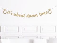 It&#39;s About Damn Time Bachelorette Party Banner, Bachelorette Decor, Bach Party Supplies, Engagement Party Decorations, Engaged - Pretty Day