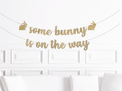 Some Bunny is on the Way Baby Shower Banner / Gold Glitter Script Bunny Rabbit Themed Sign / Easter Pregnancy Announcement Gender Reveal - Pretty Day