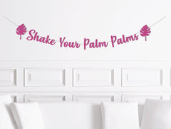 Shake Your Palm Palms Party Banner, Tropical Bachelorette Decorations, Beach Bach Decor, Miami Palm Springs Party Supplies - Pretty Day