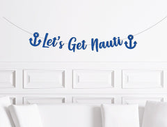 Let&#39;s Get Nauti Party Banner, Nautical Bachelorette Decorations, Sailing Sailor Theme Bach Decor Supplies, Nauti Bride, Captain Anchor - Pretty Day