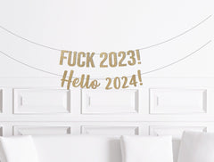 Fuck 2023 Hello 2024 , Funny New Years 2024 Banner, New Years Eve Decorations - Pretty Day