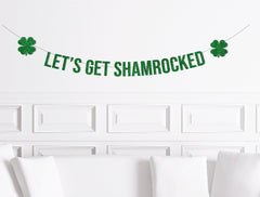 Let&#39;s Get Shamrocked Banner, St Patricks Day Decor, Saint Patrick&#39;s Day Party Decorations, Shamrock Funny - Pretty Day