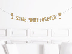 Same Pinot Forever Banner, Winery Bachelorette Party Decorations, Vineyard Bach Party Decor - Pretty Day