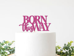 Born This Way Cake Topper, Equallity LGBTQ+ Celebration Party Supplies Pride Decorations Decor - Pretty Day